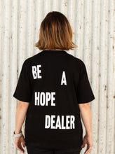 Load image into Gallery viewer, Be A Hope Dealer T-Shirt