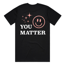Load image into Gallery viewer, You Matter T-Shirt