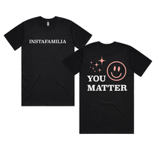 Load image into Gallery viewer, You Matter T-Shirt