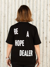Load image into Gallery viewer, Be A Hope Dealer T-Shirt

